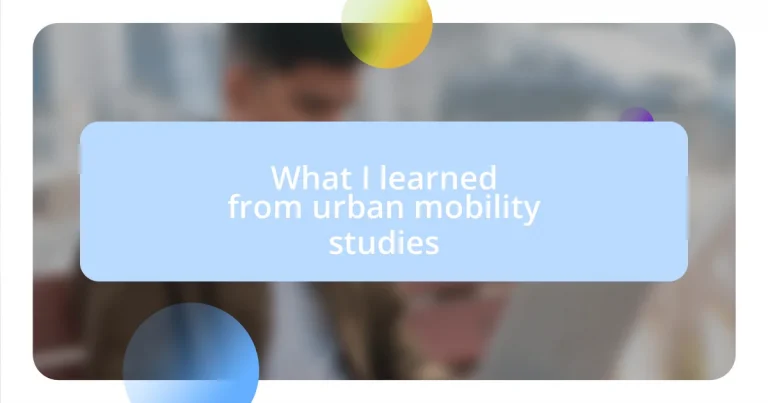 What I learned from urban mobility studies